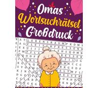 Omas Wortsuchrätsel Großdruck: Die Schönsten Worte in Großbuchstaben für Rentner und Senioren, 1 Raster Pro Seite, Buch mit Anweisungen und Lösungen, Großartiges Geschenk für die Oma.