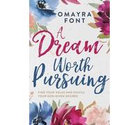 Omayra Font A Dream Worth Pursuing (Tascabile)