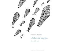Ombra da viaggio. Poesie (1983-2017)