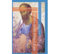 Ombra delle cose future: esegesi laica delle lettere paoline: 9