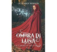 Ombra di Luna - Il Circolo di Mezzanotte Vol. 4 di Avalon October, 2017