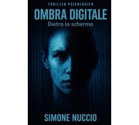 Ombra Digitale: Dietro lo schermo