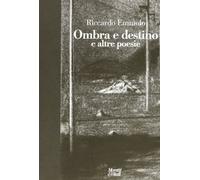 Ombra e destino e altre poesie