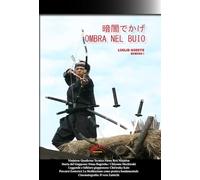 OMBRA NEL BUIO: MAGAZINE DI NINJUTSU E FILOSOFIA MARZIALE ORGANO UFFICIALE DEL KO SHIN KAI - Numero 1