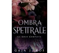 Ombra Spettrale: La Serie Completa - Un Romance Paranormale tra Odio e Amore