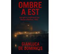 Ombre a Est: Intrighi e tradimenti tra Roma e Berlino, 1962