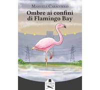 Ombre ai confini di Flamingo Bay