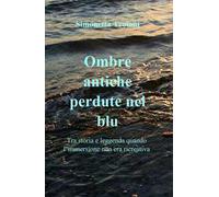 Ombre antiche perdute nel blu