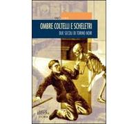 Ombre coltelli e scheletri. Due secoli di Torino noir