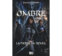 OMBRE Cycle 1: Tome 1 La Pierre du réveil