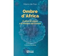Ombre d'Africa. Il virus di Lassa e il mistero dei tumori