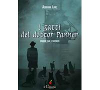 Ombre dal passato. I gatti del dottor Panner