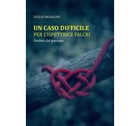 Ombre dal passato. Un caso difficile per l'ispettrice Falcri