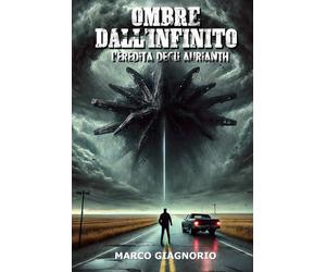 Ombre dall'Infinito: L'eredità degli Aurianth: 1