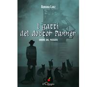 Ombre del passato. I gatti del dottor Panner - 2025 - Il Ciliegio