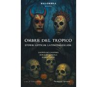 Ombre del tropico. Storie gotiche latinoamericane