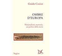 Ombre d'Europa. Nazionalismi, memorie, usi politici della storia