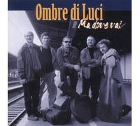Ombre di Luci - Ma Dove Vai