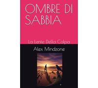 OMBRE DI SABBIA: La Lente Della Colpa