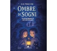 Ombre di sogni. Avventure brividosette per cuori coraggiosi