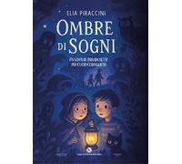 Ombre di sogni. Avventure brividosette per cuori coraggiosi