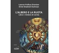 Ombre di verità. L'albero e la ruota. Vol. 1