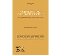 Ombre digitali sul lavoro sociale. Socioanalisi narrativa sulle derive del...