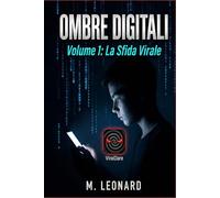 Ombre Digitali: Volume 1: La Sfida Virale