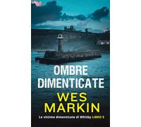 Ombre Dimenticate: Le vittime dimenticate di Whitby, Libro 5
