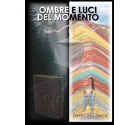 Ombre e luci del momento