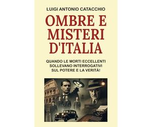 Ombre e Misteri d'Italia: Quando le Morti Eccellenti Sollevano Interrogativi sul Potere e la Verità!
