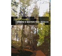 Ombre e misteri tra i boschi. Delitti in Valganna - [Leucotea]