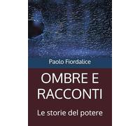OMBRE E RACCONTI: Le storie del potere
