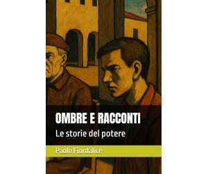 OMBRE E RACCONTI: Le storie del potere