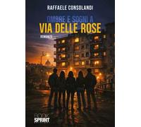 Ombre e sogni a via delle Rose