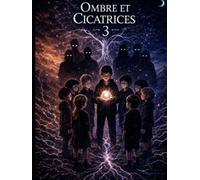 Ombre et Cicatrices 3 : Le Chœur des Brisés