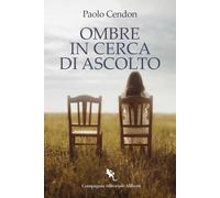 Ombre in cerca di ascolto - Cendon Paolo