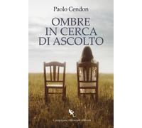 Ombre in cerca di ascolto - Cendon Paolo