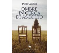 Ombre in cerca di ascolto - Cendon Paolo