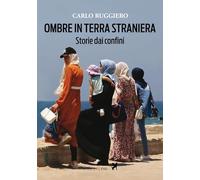 Ombre in terra straniera. Storie dai confini