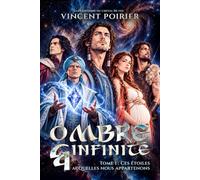 Ombre & infinité Tome 1 Ces étoiles auxquelles nous appartenons