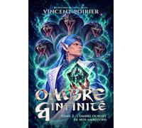 Ombre & infinité Tome 2 L’ombre oubliée de nos ambitions