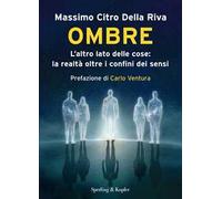 Ombre. L'altro lato delle cose: la realtà oltre i confini dei sensi