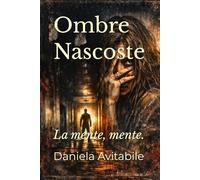 Ombre Nascoste: La mente, mente.