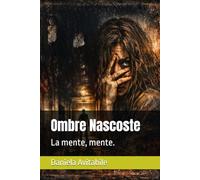 Ombre Nascoste: La mente, mente.