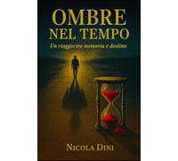 Ombre nel tempo: Un viaggio tra memoria e destino