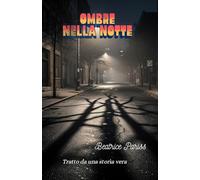 Ombre nella notte: tratto da una storia vera