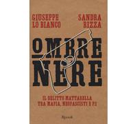 Ombre nere. Il delitto Mattarella tra mafia, neofascisti e P2 - Rizza Sand...
