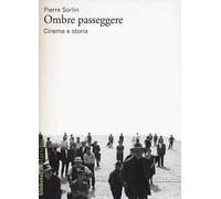 Ombre passeggere. Cinema e storia