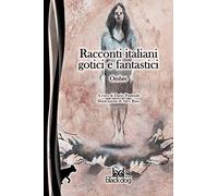 Ombre. Racconti italiani gotici e fantastici